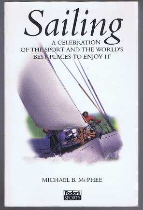 Seller image for Sailing, A Celebration of the Sport and the World's Best Places to Enjoy It for sale by Bailgate Books Ltd