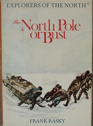 Immagine del venditore per Explorers of the North : The North Pole or Bust venduto da James Hulme Books