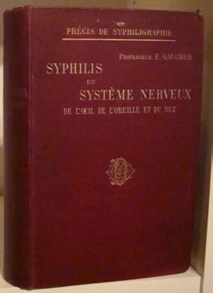 La syphilis du système nerveux de l'oeil, de l'oreille et du nez