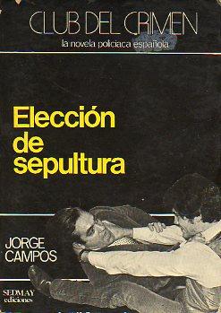 Imagen del vendedor de ELECCIN DE SEPULTURA. 1 edicin. a la venta por angeles sancha libros