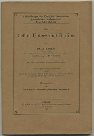 Der tiefere Untergrund Berlins. Unter Mitwirkung von F. Kaunhoven. Hrsg. von der Königlich Preuss...