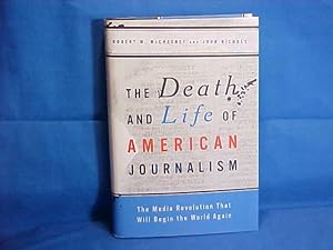 Seller image for The Death and Life of American Journalism for sale by Gene The Book Peddler