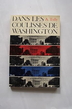 Image du vendeur pour DANS LES COULISSES DE WASHINGTON mis en vente par KEMOLA