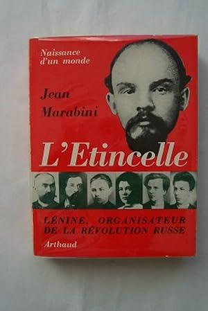 Bild des Verkufers fr L'ETINCELLE naissance d'un monde Lnine, organisateur de la Rvolution russe zum Verkauf von KEMOLA