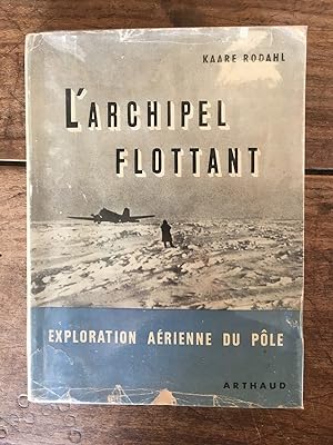 Seller image for L'ARCHIPEL FLOTTANT exploration arienne du pole for sale by KEMOLA