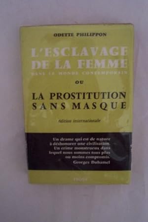 Seller image for L'ESCLAVAGE DE LA FEMME DANS LE MONDE CONTEMPORAIN OU LA PROSTITUTION SANS MASQUE for sale by KEMOLA