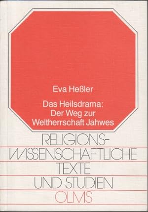 Das Heilsdrama: Der Weg zur Weltherrschaft Jahwes : (Jes. 40 - 55). Eva Hessler, Religionswissens...