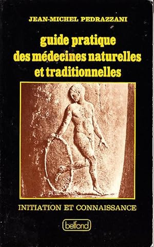 Bild des Verkufers fr GUIDE PRATIQUE DES MEDECINES NATURELLES ET TRADITIONNELLES. zum Verkauf von CARIOU1