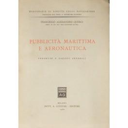 Bild des Verkufers fr Pubblicit marittima e aeronautica. Premesse e nozioni generali zum Verkauf von Libreria Antiquaria Giulio Cesare di Daniele Corradi