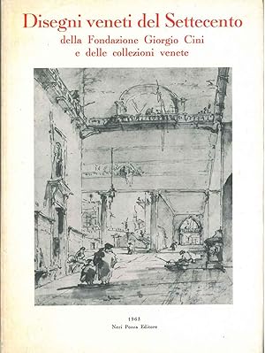 Bild des Verkufers fr Disegni veneti del Settecento della Fondazione Giorgio Cinie e delle collezioni venete. Catalogo della Mostra a cura di Allesandro Bettagno. Presentazione di Guiseppe Fiocco. zum Verkauf von Antiquariat Heinzelmnnchen