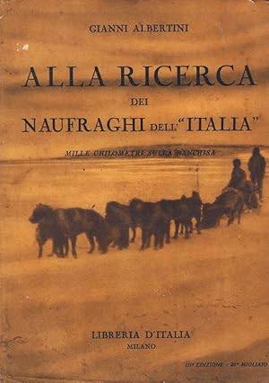 Image du vendeur pour Alla ricerca dei naufraghi dell' 'Italia'. Mille chilometri sulla banchisa. mis en vente par DARIS SAS