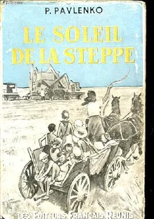 Imagen del vendedor de LE SOLEIL DE LA STEPPE. COLLECTION LE PAYS DE STALINE. a la venta por Le-Livre