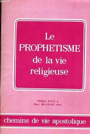 Seller image for LE PROPHETISME DE LA VIE RELIGIEUSE - chemin de vie apostolique 1 for sale by Le-Livre