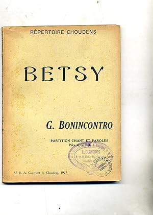 BETSY. Operette en trois actes de Géo Charley. musique de G. BONINCONTRO Partition Chant et Parol...
