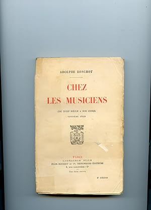 CHEZ LES MUSICIENS (Du XVIIIe siècle à nos jours). 3e série.