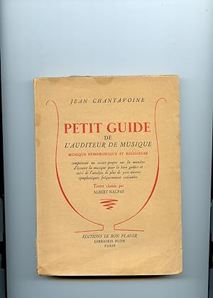 PETIT GUIDE DE L'AUDITEUR DE MUSIQUE. Musique symphonique et religieuse. Textes choisis par Alber...