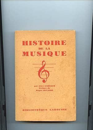 HISTOIRE DE LA MUSIQUE. Préface de Roger Ducasse. Six planches hors - texte ( Vingt - quatre Port...