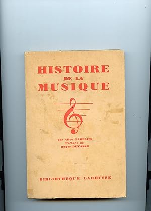 HISTOIRE DE LA MUSIQUE. Préface de Roger Ducasse.Six Planches hors -texte ( Vingt - quatre portra...