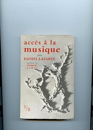 ACCÈS A LA MUSIQUE. Préface de Georges Auric.