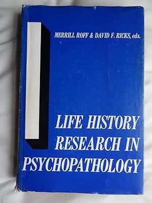 LIFE HISTORY RESEARCH IN PSYCHOPATHOLOGY