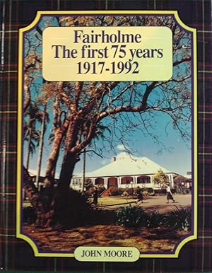 Fairholme. The First 75 Years 1917-1992