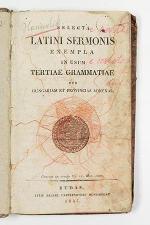 Selecta latini sermonis exempla in usum tertiae grammatiae per Hungariam et provincias adnexas.