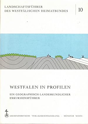 Westfalen in Profilen: Ein Geographisch-landeskundlicher Exkursionsführer