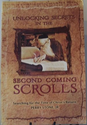 Imagen del vendedor de Unlocking Secrets in the Second Coming Scrolls Searching for the Time of Christ's Return a la venta por First Class Used Books