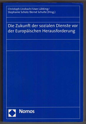 Die Zukunft der sozialen Dienste vor der europäischen Herausforderung.