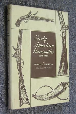 Early American Gunsmiths 1650-1850.