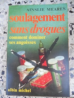 Seller image for Soulagement sans drogues - Comment dominer ses angoisses for sale by Frederic Delbos