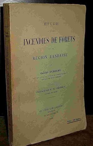 Seller image for ETUDE SUR LES INCENDIES DE FORETS DANS LA REGION LANDAISE for sale by Livres 113