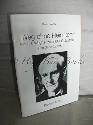 Seller image for Weg Ohne Heimkehr: Armin T Wegner zum 100. Geburtstag Eine Gedenkschrift for sale by High Barn Books