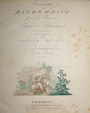 Botanisches Bilderbuch für die Jugend und Freunde der Pflanzenkunde. (Auch in 3.u. 4. Band mit d....