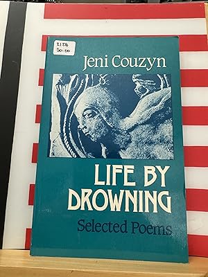 Life by Drowning: Selected Poems