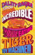 Seller image for Tippoo Sultan's Incredible White-Man-Eating Tiger Toy-Machine!!! for sale by timkcbooks (Member of Booksellers Association)