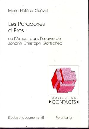 Seller image for Les Paradoxes d'ros ou l'Amour dans l'oeuvre de Johan Christoph Gottsched. for sale by Librairie  la bonne occasion