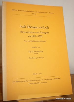 Stadt Schongau am Lech. Bürgeraufnahmen und Abzuggeld von 1481-1750. Aus den Stadtkammerrechnunge...