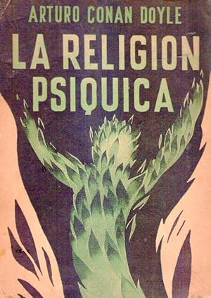 LA RELIGION PSIQUICA. La nueva revelación, el mensaje vital. Versión directa del inglés, por P. M.