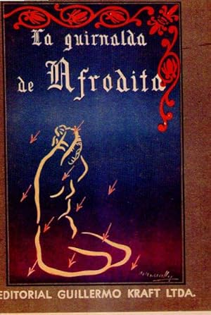 LA GUIRNALDA DE AFRODITA. Colección de epigramas amorosos de la antologia griega por A. Ferdinand...