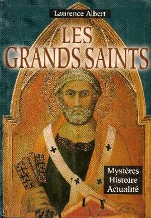 Les grands Saints : mystères histoire actualité