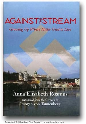 Seller image for Against the Stream: Growing Up Where Hitler used to Live. for sale by Librarium of The Hague