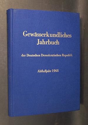 Immagine del venditore per Gew�sserkundliches Jahrbuch der Deutschen Demokratischen Republik. Abflu�jahr 1968 (1. November 1967 bis 31. Okt 1968). Ministerrat der Deutschen Demokratischen Republik und dem Ministerium f�r Umweltschutz und Wasserwirtschaft. Bearbeitet und herausgegeben vom Institut f�r Wasserwirtschaft Berlin. venduto da Antiquariat Kretzer