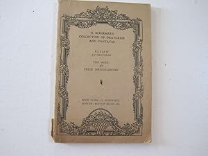 Seller image for Elijah: An Oratorio. (G. Schirmer's Collection of Oratorios and Cantatas). for sale by Sara Armstrong - Books