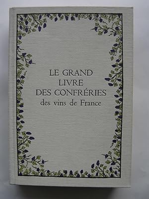 Seller image for Le Grand Livre des Confrries des Vins de France. for sale by Serge Paratte, Livres anciens & modernes