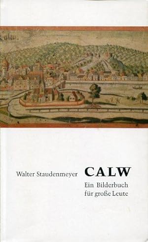 Seller image for Calw. Ein Bilderbuch fr groe Leute. for sale by Antiquariat am Flughafen