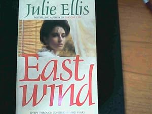 Seller image for East Wind: Swept Through Continents and Wars, She Followed the Beacon of a Youthful Passion for sale by Redruth Book Shop