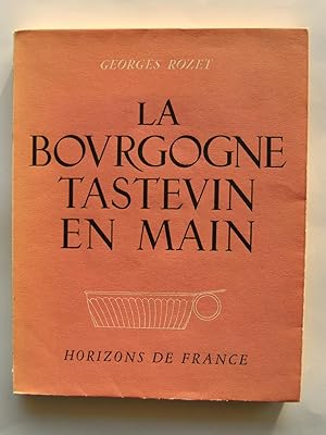 Imagen del vendedor de La Bourgogne, Tastevin en main. a la venta por Serge Paratte, Livres anciens & modernes