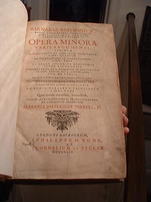 Barnabae Brissonnii Opera minora varii argumenti, nimirum antiquitatum ex jure civili selectarum ...
