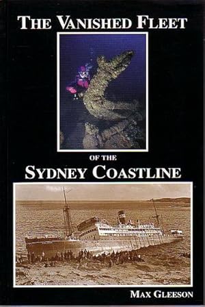 Imagen del vendedor de THE VANISHED FLEET OF THE SYDNEY COASTLINE a la venta por Jean-Louis Boglio Maritime Books